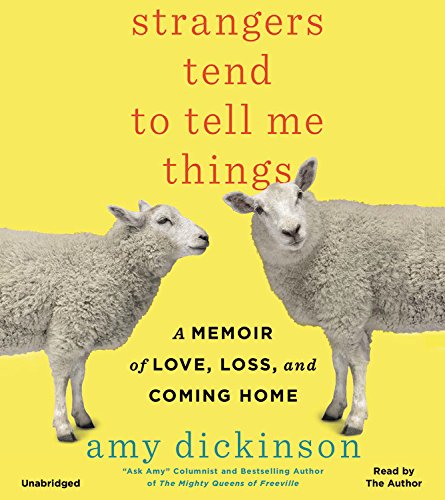 Beispielbild fr Strangers Tend to Tell Me Things: A Memoir of Love, Loss, and Coming Home zum Verkauf von Books From California