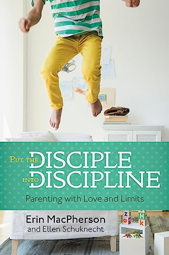 9781478918097: Put the Disciple into Discipline: Parenting with Love and Limits