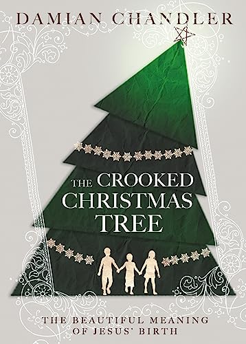 Stock image for The Crooked Christmas Tree: The Beautiful Meaning of Jesus' Birth for sale by SecondSale