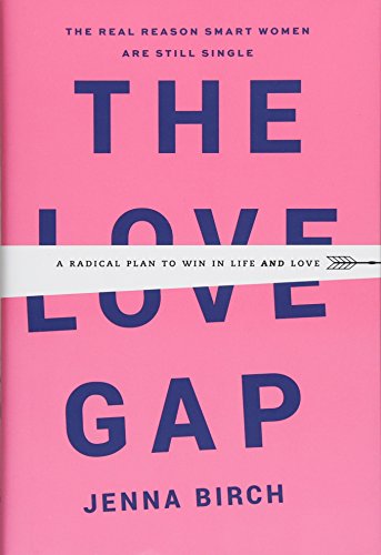 Stock image for The Love Gap: A Radical Plan to Win in Life and Love for sale by ZBK Books