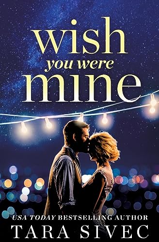 Beispielbild fr Wish You Were Mine : A Heart-Wrenching Story about First Loves and Second Chances zum Verkauf von Better World Books