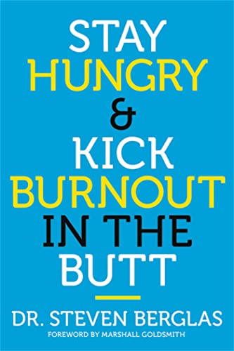 Imagen de archivo de Stay Hungry & Kick Burnout in the Butt a la venta por Wonder Book