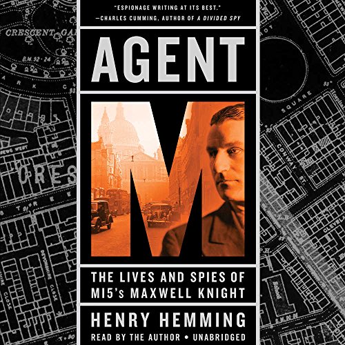 Beispielbild fr Agent M: The Lives and Spies of MI5's Maxwell Knight zum Verkauf von Wonder Book