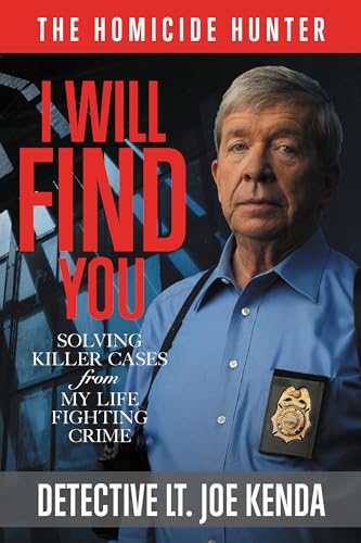 Stock image for I Will Find You: Solving Killer Cases from My Life Fighting Crime (Homicide Hunter) for sale by SecondSale