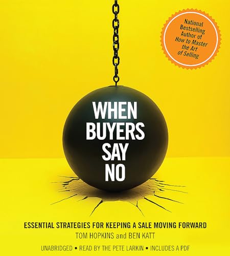 Imagen de archivo de When Buyers Say No: Essential Strategies for Keeping a Sale Moving Forward a la venta por Irish Booksellers