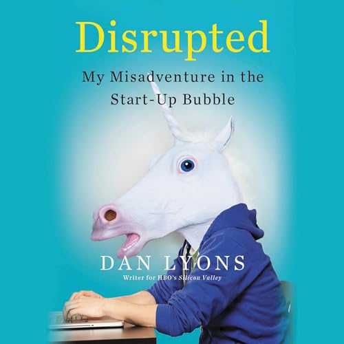 Stock image for Disrupted: My Misadventure in the Start-Up Bubble for sale by HPB-Diamond
