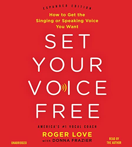 Stock image for Set Your Voice Free: How to Get the Singing or Speaking Voice Your Want for sale by Dream Books Co.
