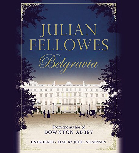 Beispielbild fr Julian Fellowes's Belgravia zum Verkauf von SecondSale