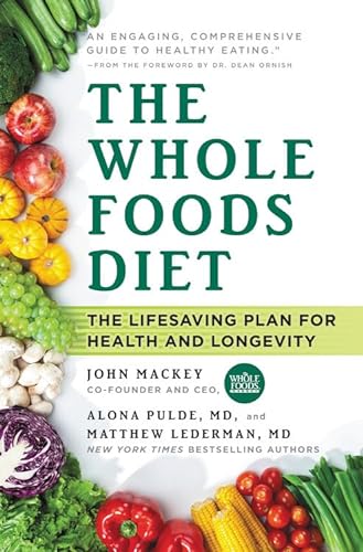 Beispielbild fr The Whole Foods Diet: The Lifesaving Plan for Health and Longevity zum Verkauf von Wonder Book