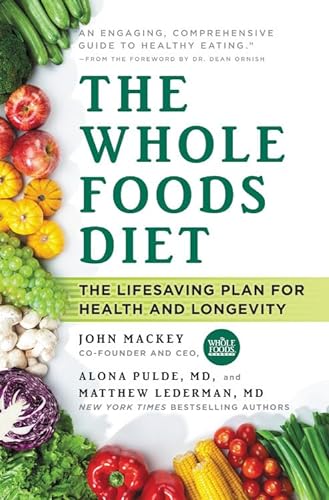 9781478944911: The Whole Foods Diet: The Lifesaving Plan for Health and Longevity