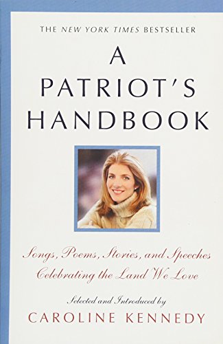 Imagen de archivo de A Patriot's Handbook : Songs, Poems, Stories, and Speeches Celebrating the Land We Love a la venta por Better World Books