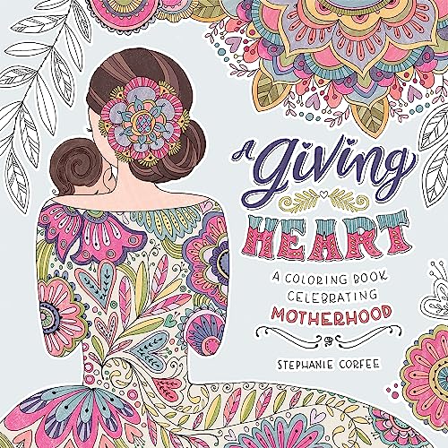 Beispielbild fr A Giving Heart : A Coloring Book Celebrating Motherhood zum Verkauf von Better World Books