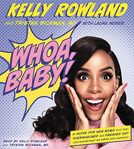 Stock image for Whoa, Baby!: A Guide for New Moms Who Feel Overwhelmed and Freaked Out (and wonder what the #*$@ just happened) for sale by The Yard Sale Store