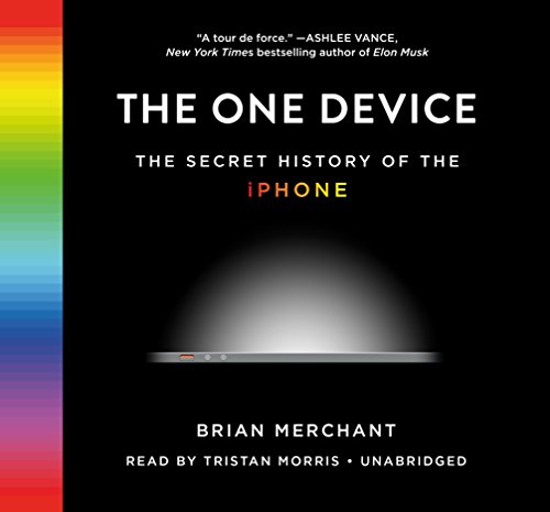 Stock image for The One Device: The Secret History of the iPhone for sale by SecondSale