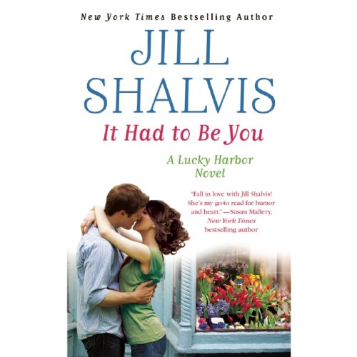 It Had to Be You (Lucky Harbor Novel) (9781478952138) by Shalvis, Jill