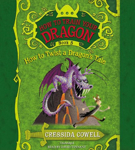 HOW TO TWIST A DRAGON'S TALE (How to Train Your Dragon, 5) (9781478954095) by Cowell, Cressida