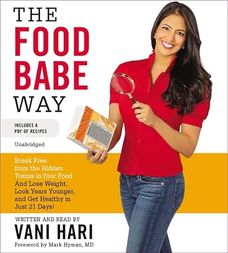 Stock image for The Food Babe Way: Break Free from the Hidden Toxins in Your Food and Lose Weight, Look Years Younger, and Get Healthy in Just 21 Days! for sale by SecondSale