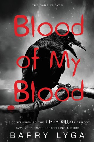 9781478957102: Blood of My Blood: 03 (I Hunt Killers)