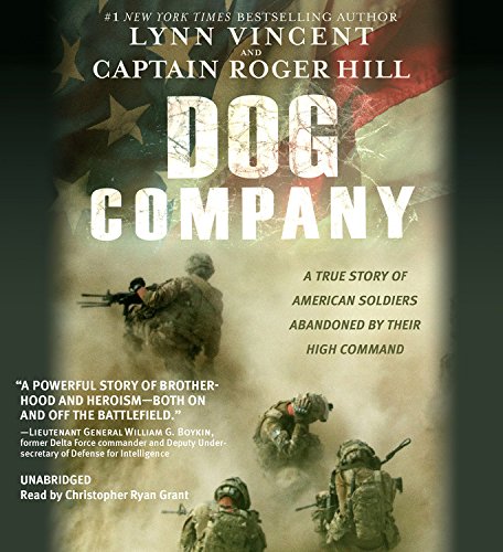 Beispielbild fr Dog Company: A True Story of American Soldiers Abandoned by Their High Command zum Verkauf von SecondSale
