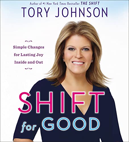 9781478960096: Shift for Good: Simple Changes for Lasting Joy Inside and Out