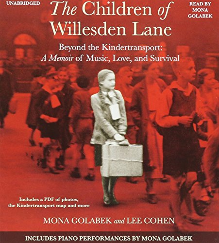 Beispielbild fr The Children of Willesden Lane: Beyond the Kindertransport: A Memoir of Music, Love, and Survival zum Verkauf von Irish Booksellers