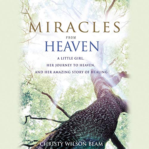 Beispielbild fr Miracles from Heaven: A Little Girl, Her Journey to Heaven, and Her Amazing Story of Healing zum Verkauf von Books From California