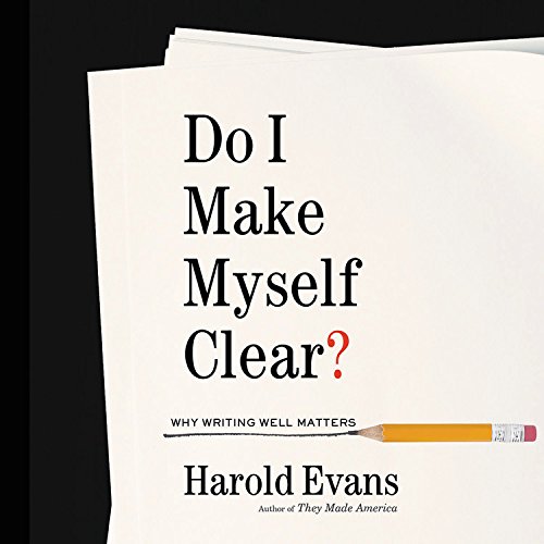 Stock image for Do I Make Myself Clear?: Why Writing Well Matters for sale by Irish Booksellers