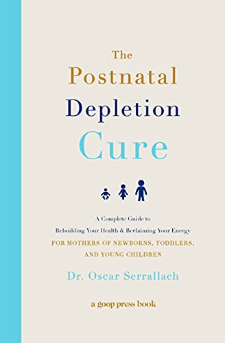Beispielbild fr The Postnatal Depletion Cure : A Complete Guide to Rebuilding Your Health and Reclaiming Your Energy for Mothers of Newborns, Toddlers, and Young Children zum Verkauf von Better World Books