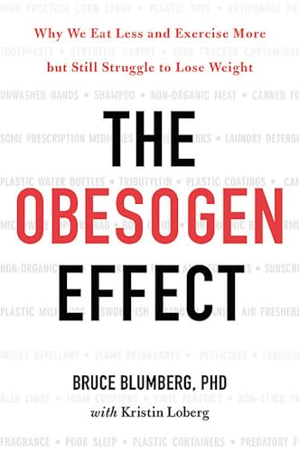 Stock image for The Obesogen Effect: Why We Eat Less and Exercise More but Still Struggle to Lose Weight for sale by Orion Tech
