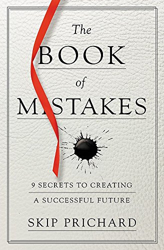 Imagen de archivo de The Book of Mistakes: 9 Secrets to Creating a Successful Future a la venta por SecondSale