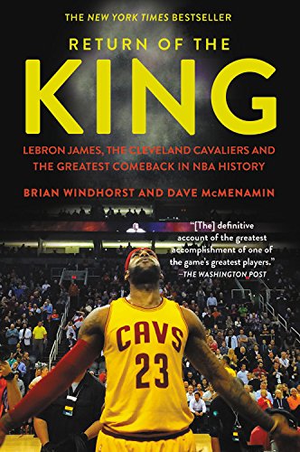 Imagen de archivo de Return of the King: LeBron James, the Cleveland Cavaliers and the Greatest Comeback in NBA History a la venta por Idaho Youth Ranch Books