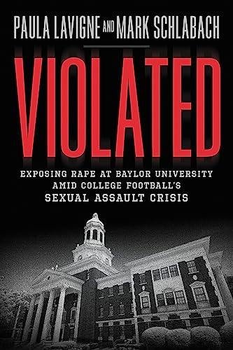 Stock image for Violated : Exposing Rape at Baylor University amid College Football's Sexual Assault Crisis for sale by Better World Books: West