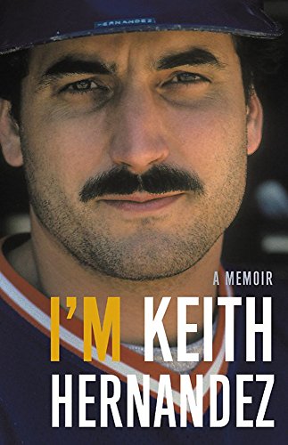 Imagen de archivo de I'm Keith Hernandez: A Memoir a la venta por HPB-Ruby