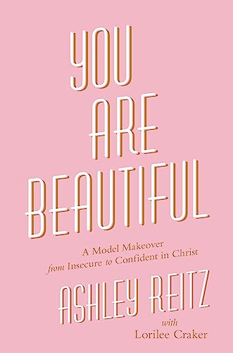 Stock image for You Are Beautiful: A Model Makeover from Insecure to Confident in Christ for sale by SecondSale