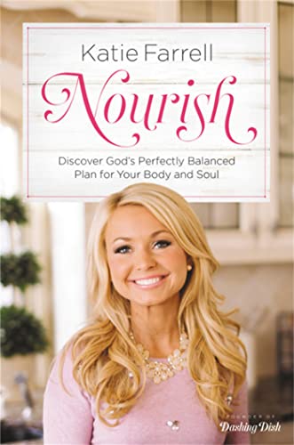 Imagen de archivo de Nourish: Discover God's Perfectly Balanced Plan for Your Body and Soul a la venta por SecondSale