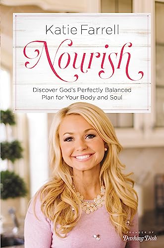 9781478976066: Nourish: Discover God's Perfectly Balanced Plan for Your Body and Soul
