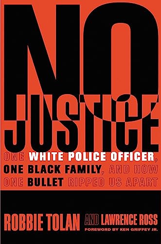 Imagen de archivo de No Justice: One White Police Officer, One Black Family, and How One Bullet Ripped Us Apart a la venta por Your Online Bookstore