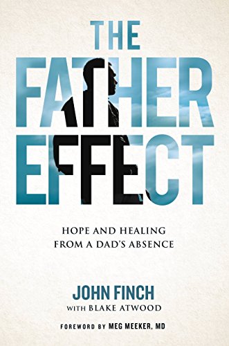 Imagen de archivo de The Father Effect: Hope and Healing from a Dad's Absence a la venta por SecondSale