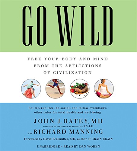 Stock image for Go Wild: Free Your Body and Mind from the Afflictions of Civilization for sale by HPB-Emerald
