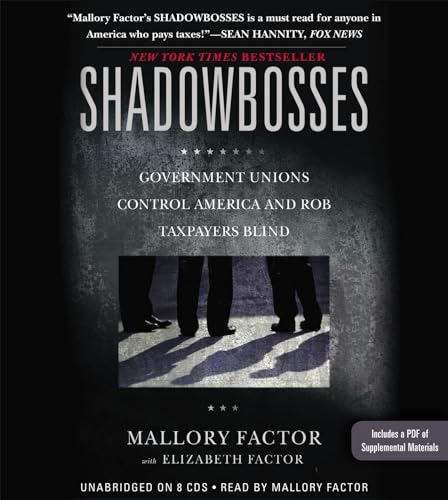 Imagen de archivo de Shadowbosses: Government Unions Control America and Rob Taxpayers Blind a la venta por Books From California