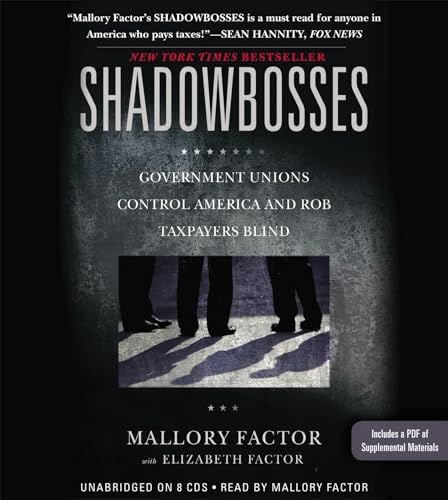 Stock image for Shadowbosses: Government Unions Control America and Rob Taxpayers Blind for sale by Books From California