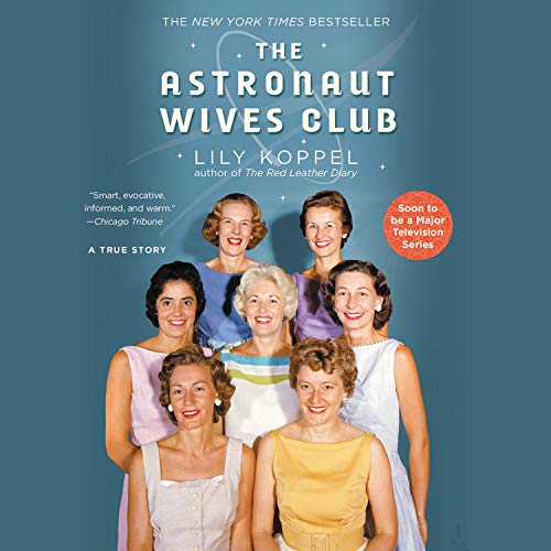 Stock image for The Astronaut Wives Club: A True Story for sale by The Yard Sale Store