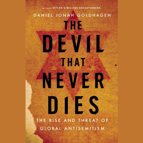 Beispielbild fr The Devil That Never Dies: The Rise and Threat of Global Anti-Semitism zum Verkauf von Buchpark