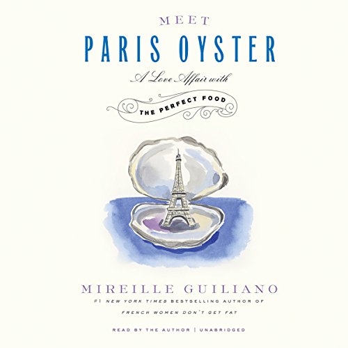 Imagen de archivo de Meet Paris Oyster: A Love Affair With the Perfect Food a la venta por HPB-Diamond