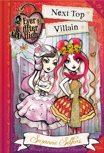 Beispielbild fr Ever After High: Next Top Villain (School Stories series, Book 1) (Ever After High: a School Story) zum Verkauf von The Yard Sale Store