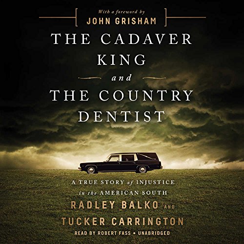 Stock image for The Cadaver King and the Country Dentist: A True Story of Injustice in the American South for sale by HPB Inc.