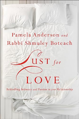 Beispielbild fr Lust for Love: Rekindling Intimacy and Passion in Your Relationship zum Verkauf von Wonder Book