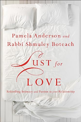 Imagen de archivo de Lust for Love: Rekindling Intimacy and Passion in Your Relationship a la venta por SecondSale