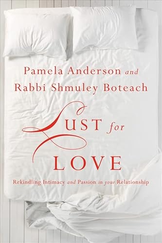 9781478992783: Lust for Love: Rekindling Intimacy and Passion in Your Relationship