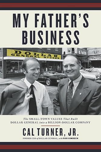 Stock image for My Father's Business : The Small-Town Values That Built Dollar General into a Billion-Dollar Company for sale by Better World Books